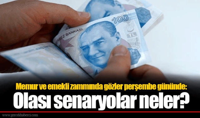 Memur ve emekli zammında gözler perşembe gününde: Olası senaryolar neler?