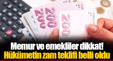 Memur ve emekliler dikkat! Hükümetin zam teklifi belli oldu