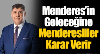 Menderes’in Geleceğine Menderesliler Karar Verir