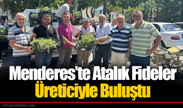 Menderes’te Atalık Fideler Üreticiyle Buluştu