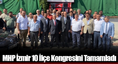 MHP İzmir 10 İlçe Kongresini Tamamladı