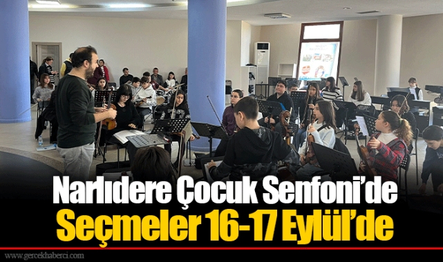 Narlıdere Çocuk Senfoni’de Seçmeler 16-17 Eylül’de