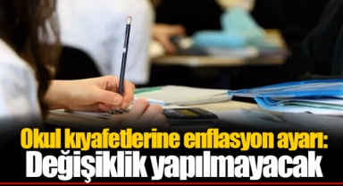 Okul kıyafetlerine enflasyon ayarı: Değişiklik yapılmayacak