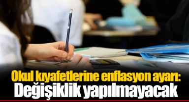 Okul kıyafetlerine enflasyon ayarı: Değişiklik yapılmayacak