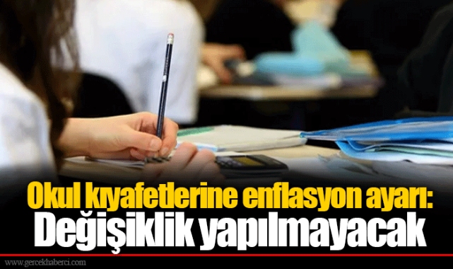 Okul kıyafetlerine enflasyon ayarı: Değişiklik yapılmayacak