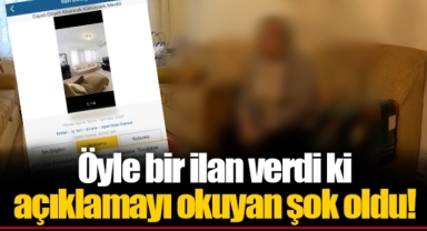 Öyle bir ilan verdi ki açıklamayı okuyan şok oldu!