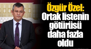 Özgür Özel: Ortak listenin götürüsü daha fazla oldu