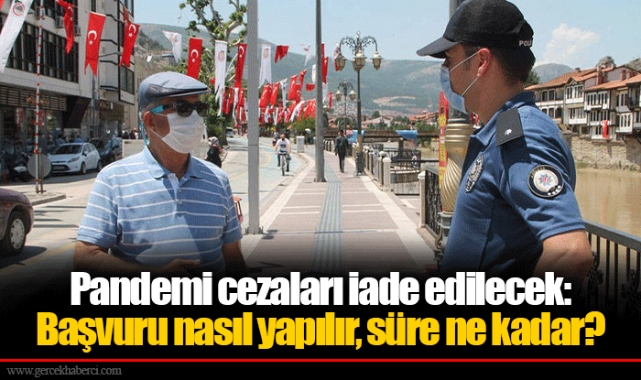 Pandemi cezaları iade edilecek: Başvuru nasıl yapılır, süre ne kadar?