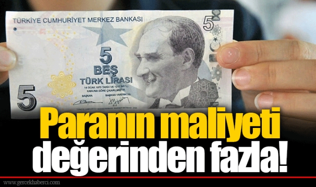 Paranın maliyeti değerinden fazla!
