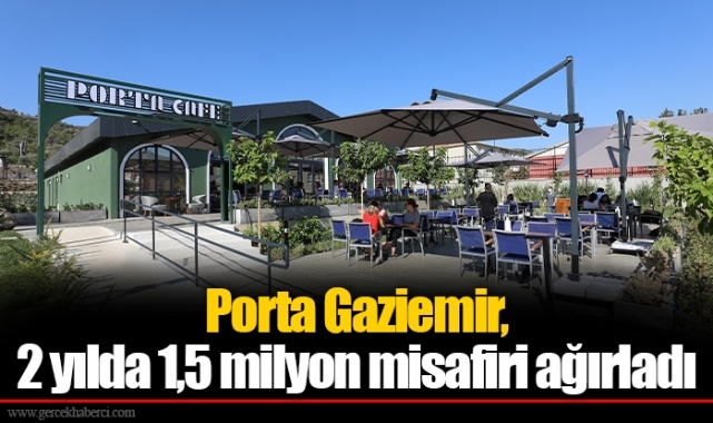 Porta Gaziemir, 2 yılda 1,5 milyon misafiri ağırladı