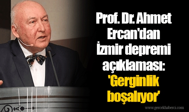 Prof. Dr. Ahmet Ercan'dan İzmir depremi açıklaması:   'Gerginlik boşalıyor'