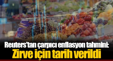 Reuters'tan çarpıcı enflasyon tahmini: Zirve için tarih verildi