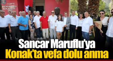 Sancar Maruflu’ya Konak’ta vefa dolu anma