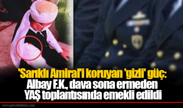 'Sarıklı Amiral'i koruyan 'gizli' güç: Albay F.K., dava sona ermeden YAŞ toplantısında emekli edildi