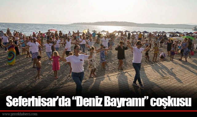 Seferhisar’da “Deniz Bayramı” coşkusu
