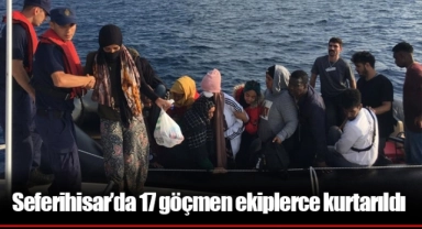 Seferihisar'da 17 göçmen ekiplerce kurtarıldı