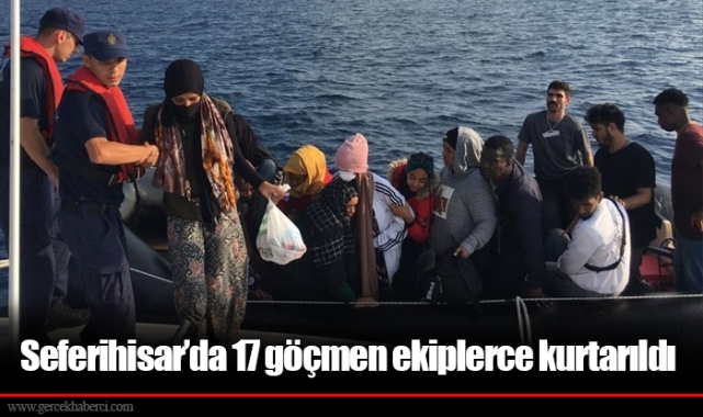 Seferihisar'da 17 göçmen ekiplerce kurtarıldı