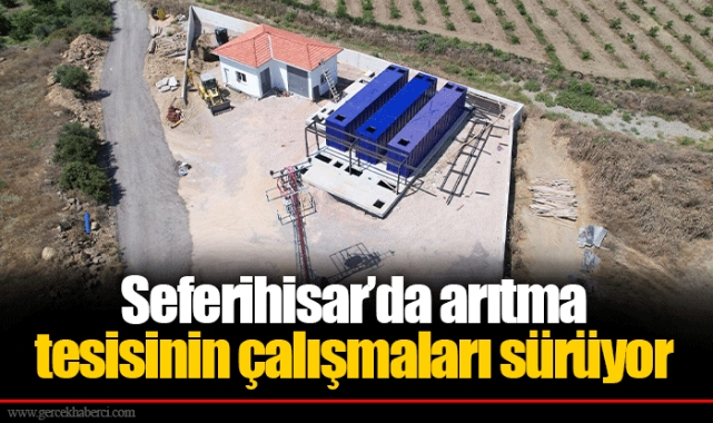Seferihisar’da arıtma tesisinin çalışmaları sürüyor