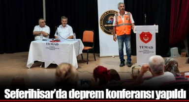 Seferihisar’da deprem konferansı yapıldı