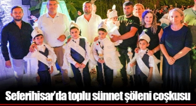 Seferihisar’da toplu sünnet şöleni coşkusu