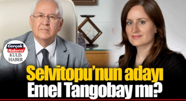 Selvitopu'nun adayı Emel Tangobay mı?