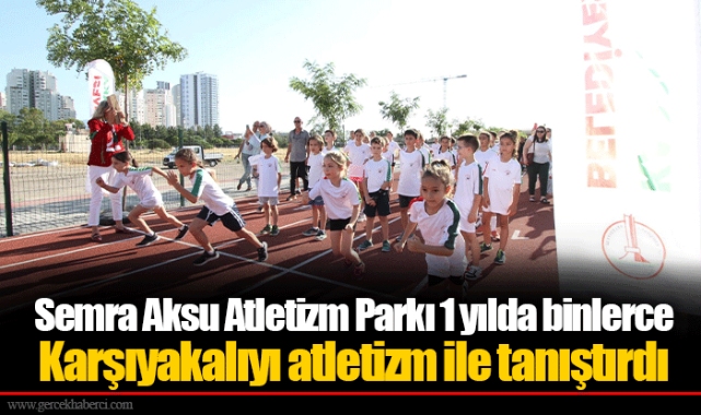 Semra Aksu Atletizm Parkı 1 yılda binlerce Karşıyakalıyı atletizm ile tanıştırdı