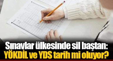 Sınavlar ülkesinde sil baştan: YÖKDİL ve YDS tarih mi oluyor?