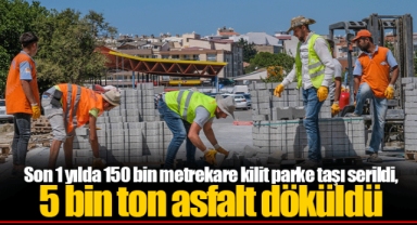 Son 1 yılda 150 bin metrekare kilit  parke taşı serildi, 5 bin ton asfalt döküldü