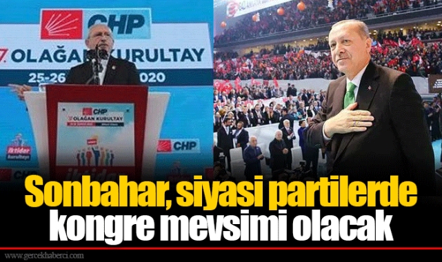 Sonbahar, siyasi partilerde kongre mevsimi olacak