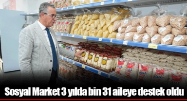 Sosyal Market 3 yılda bin 31 aileye destek oldu