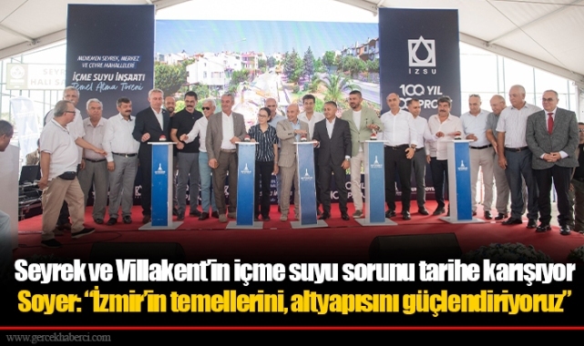 Soyer: “İzmir’in temellerini, altyapısını güçlendiriyoruz”