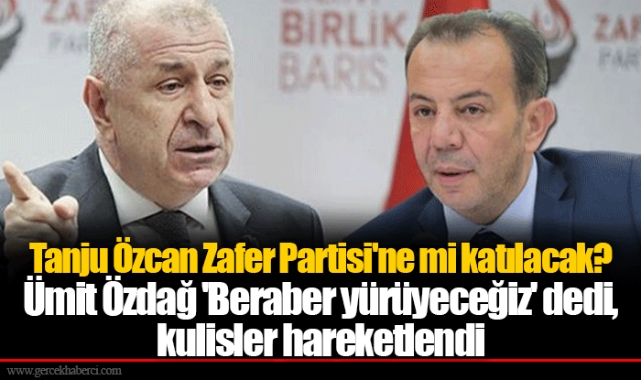 Tanju Özcan Zafer Partisi'ne mi katılacak? Ümit Özdağ 'Beraber yürüyeceğiz' dedi, kulisler hareketlendi