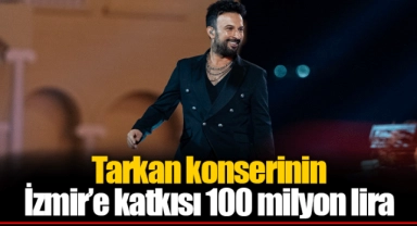 Tarkan konserinin İzmir’e katkısı 100 milyon lira