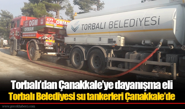 Torbalı Belediyesi su tankerleri Çanakkale’de
