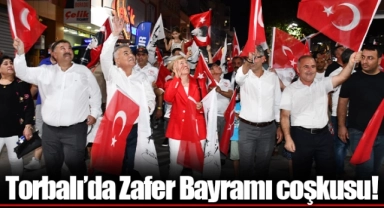 Torbalı’da Zafer Bayramı coşkusu!