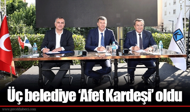 Üç belediye ‘Afet Kardeşi’ oldu