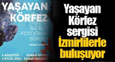 Yaşayan Körfez sergisi İzmirlilerle buluşuyor