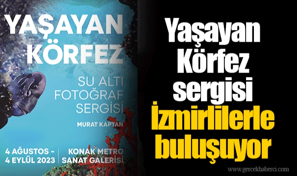 Yaşayan Körfez sergisi İzmirlilerle buluşuyor