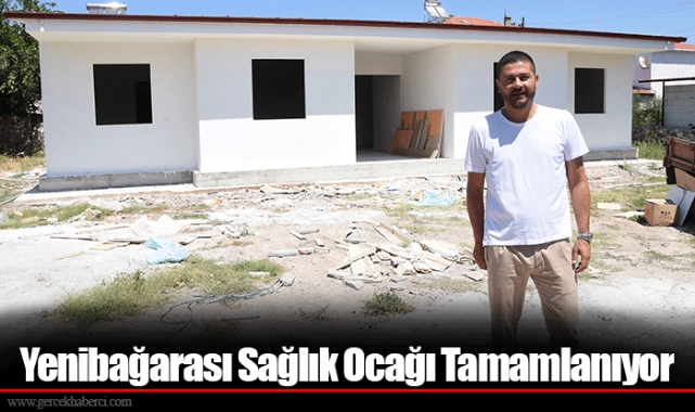 Yenibağarası Sağlık Ocağı Tamamlanıyor
