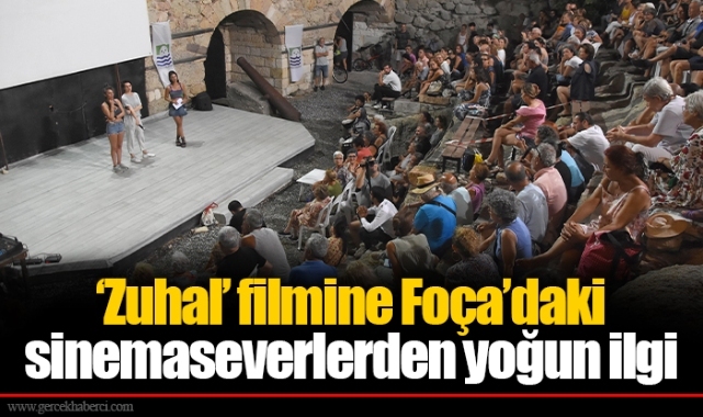 ‘Zuhal’ filmine Foça’daki sinemaseverlerden yoğun ilgi