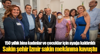 150 yıllık bina kadınlar ve çocuklar için ayağa kaldırıldı