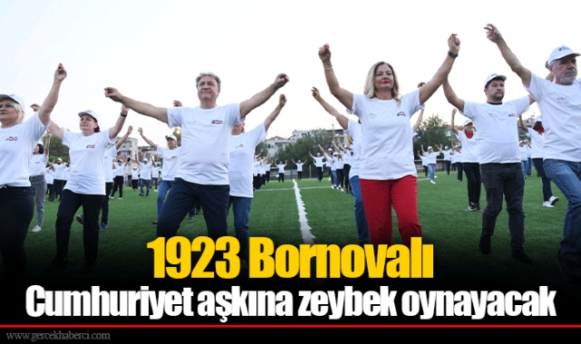 1923 Bornovalı Cumhuriyet aşkına zeybek oynayacak