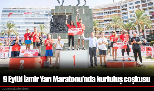 9 Eylül İzmir Yarı Maratonu’nda kurtuluş coşkusu