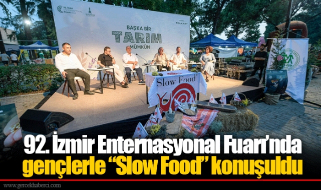 92. İzmir Enternasyonal Fuarı’nda gençlerle “Slow Food” konuşuldu