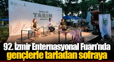 92. İzmir Enternasyonal Fuarı’nda gençlerle tarladan sofraya 