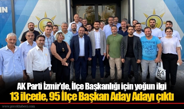 AK Parti İzmir'de, İlçe Başkanlığı için yoğun ilgi 