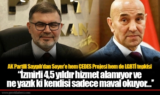 AK Partili Saygılı’dan Soyer’e hem ÇEDES Projesi hem de LGBTİ tepkisi