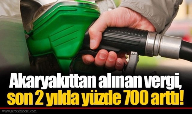 Akaryakıttan alınan vergi, son 2 yılda yüzde 700 arttı!