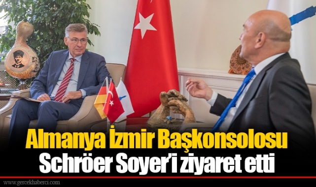 Almanya İzmir Başkonsolosu Schröer Soyer’i ziyaret etti