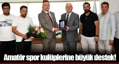 Amatör spor kulüplerine büyük destek!